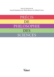 Précis de philosophie des sciences by Daniel Andler, Anouk Barberousse, Thomas Pradeu, Philippe de Rouilhan, Marion Vorms, Jacques Dubucs, Denis Bonnay, Mikael Cozic, Paul Egre, Jon Elster, Michael Esfeld, Élodie Giroux, Max Kistler, Hélène Landemore & Pascal Ludwig