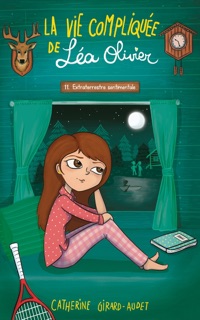 La Vie compliquée de Léa Olivier T11 by Catherine Girard Audet