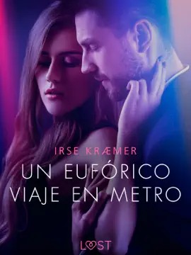 Un eufórico viaje en metro - un cuento corto erótico
