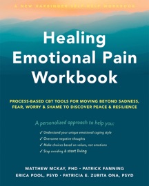 Healing Emotional Pain Workbook - Matthew McKay