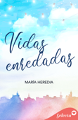 Vidas enredadas - María Heredia