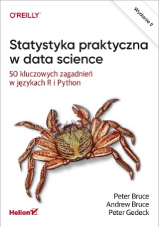 Statystyka praktyczna w data science. 50 kluczowych zagadnień w językach R i Python. Wydanie II by Peter Bruce