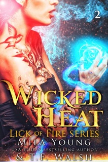 Wicked Heat by Mila Young & T.F. Walsh