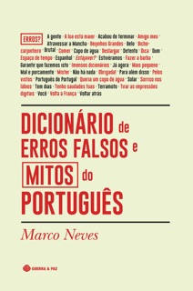 Dicionário de Erros Falsos e Mitos do Português by Marco Neves