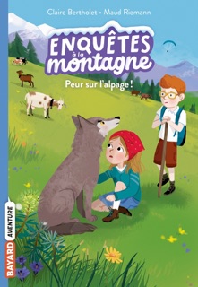 Peur sur l'alpage ! by Claire Bertholet & MAUD RIEMANN