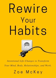 Rewire Your Habits - Zoe McKey