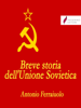 Breve storia dell'Unione Sovietica - Antonio Ferraiuolo
