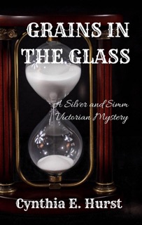 Grains in the Glass by Cynthia E. Hurst