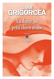 La Dame au petit chien arabe by Dominique Autrand & Dana Grigorcea