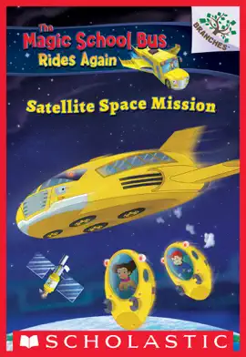 Read: Satellite Space Mission: A Branches Book Book (The Magic School Bus Rides Again #4)