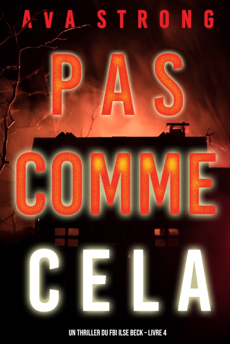 Pas comme cela (Un thriller du FBI Ilse Beck – Livre 4)