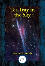 Tea Tray in the Sky - Evelyn E. Smith