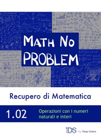 Operazioni con i numeri naturali e interi - Diego Sutera