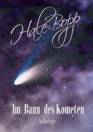 Hale-Bopp - Ralf Raabe, Sabine D. Jacob, P.C. Thomas, Adrian Paddags, Monika Grasl, Mc Born, Andreas Faber, Yann Krehl, K.W. Brand, Eve Grass, Anna Graupner, A.K. Buchmann, Andreas Dörr, Piet Woudenberg & Bettina Ickelsheimer-Förster
