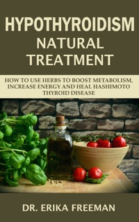 Hypothyroidism Natural Treatment by Dr Erika Freeman