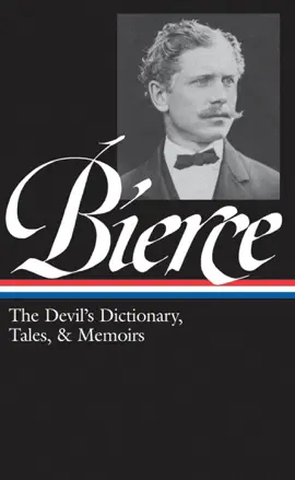 Read: Ambrose Bierce: The Devil's Dictionary, Tales, & Memoirs (LOA #219) Book