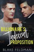 Billionaire's Indecent Proposition - Blake Feldman