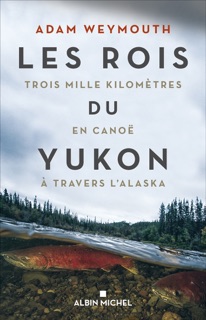 Les Rois du Yukon by Bruno Boudard & Adam Weymouth