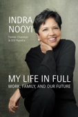 My Life in Full - Indra Nooyi