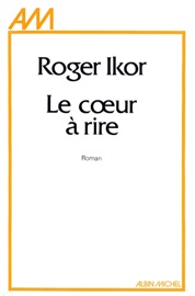 Le Coeur à rire - Roger Ikor