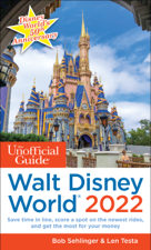 The Unofficial Guide to Walt Disney World 2022 - Bob Sehlinger &amp; Len Testa Cover Art