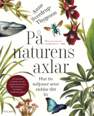 På naturens axlar - Anne Sverdrup-Thygeson