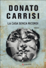 Donato Carrisi - La casa senza ricordi artwork