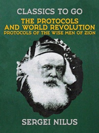 The Protocols and World Revolution, Protocols of the Wise Men of Zion - Sergei Nilus