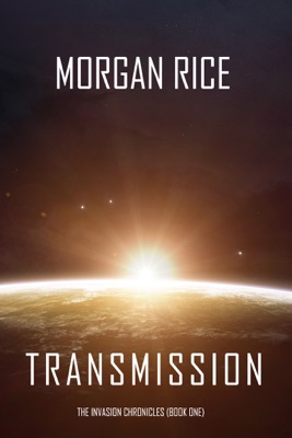 Transmission (The Invasion Chronicles—Book One): A Science Fiction Thriller