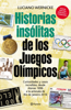 Historias insólitas de los juegos olímpicos - Luciano Wernicke