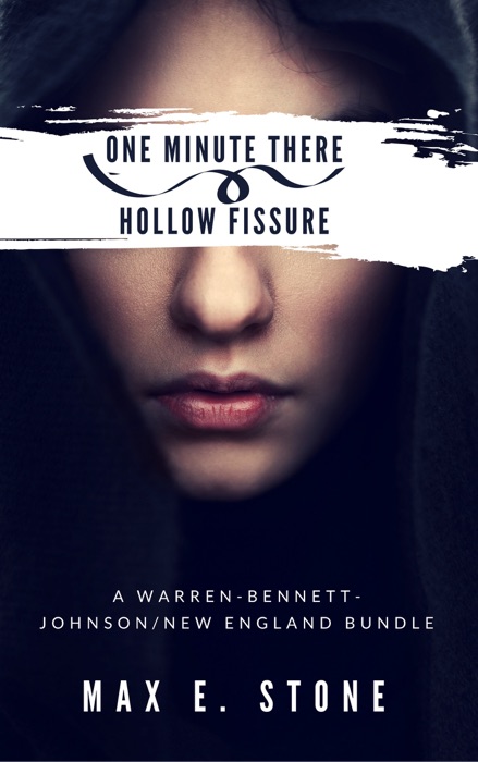 One Minute There ~ Hollow Fissure: A Warren-Bennett-Johnson/New England Bundle