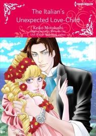 The Italian's Unexpected Love-Child - Keiko Motohashi & Miranda Lee