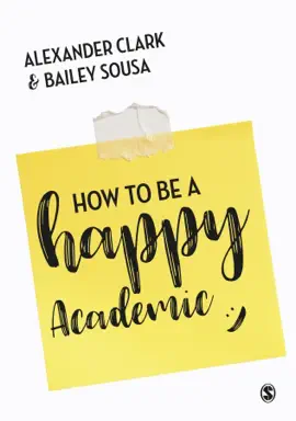 Read: How to Be a Happy Academic : A Guide to Being Effective in Research, Writing Book and Teaching