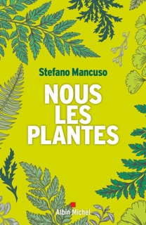 Nous les plantes by Stefano Mancuso & Renaud Temperini