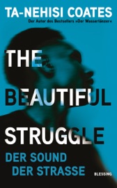 The Beautiful Struggle - Ta-Nehisi Coates