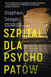 Szpital dla psychopatów - Joanna Grabarek & Stephen Seager