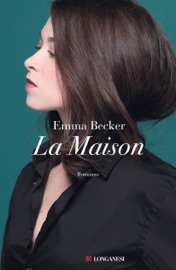 La Maison - edizione italiana - Emma Becker