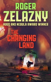 The Changing Land - Roger Zelazny