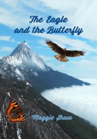The Eagle and The Butterfly - Maggie Shaw
