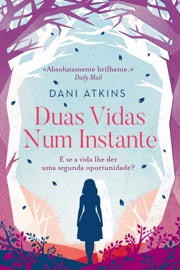 Duas Vidas num Instante - Dani Atkins