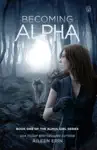 Becoming Alpha by Aileen Erin Book Summary, Reviews and Downlod