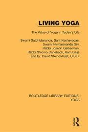 Living Yoga - Swami Satchidananda, Sant Keshavadas, Rabbi Joseph Gelberman, Rabbi Shlomo Carlebach, Ram Dass & Br. David Steindl-Rast, O.S.B.
