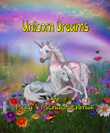 Unicorn Dreams - Mary L. Schmidt & S. Jackson
