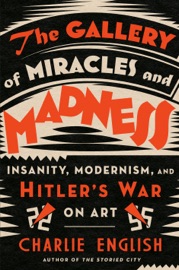 The Gallery of Miracles and Madness - Charlie English