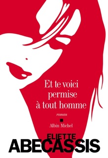 Et te voici permise à tout homme by Eliette Abécassis