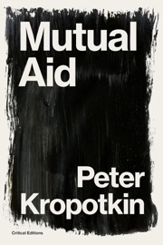 Mutual Aid - Peter Kropotkin & Pyotr Kropotkin