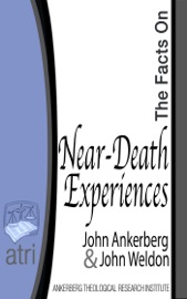 The Facts on Near-Death Experiences - John Ankerberg & John G. Weldon