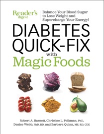 Diabetes Quick-Fix with Magic Foods - Robert A. Barnett, Reader's Digest, Barbara Quinn, Christine L Pelkman & Denise Webb