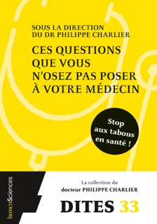 Ces questions que vous n'osez pas poser à votre médecin by Philippe Charlier, Nadia BENMOUSSA & Patrícia Deps