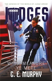 JUDGES: What Measure Ye Mete - C.E. Murphy